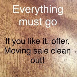 I’m not even playing with you! Everything must go!